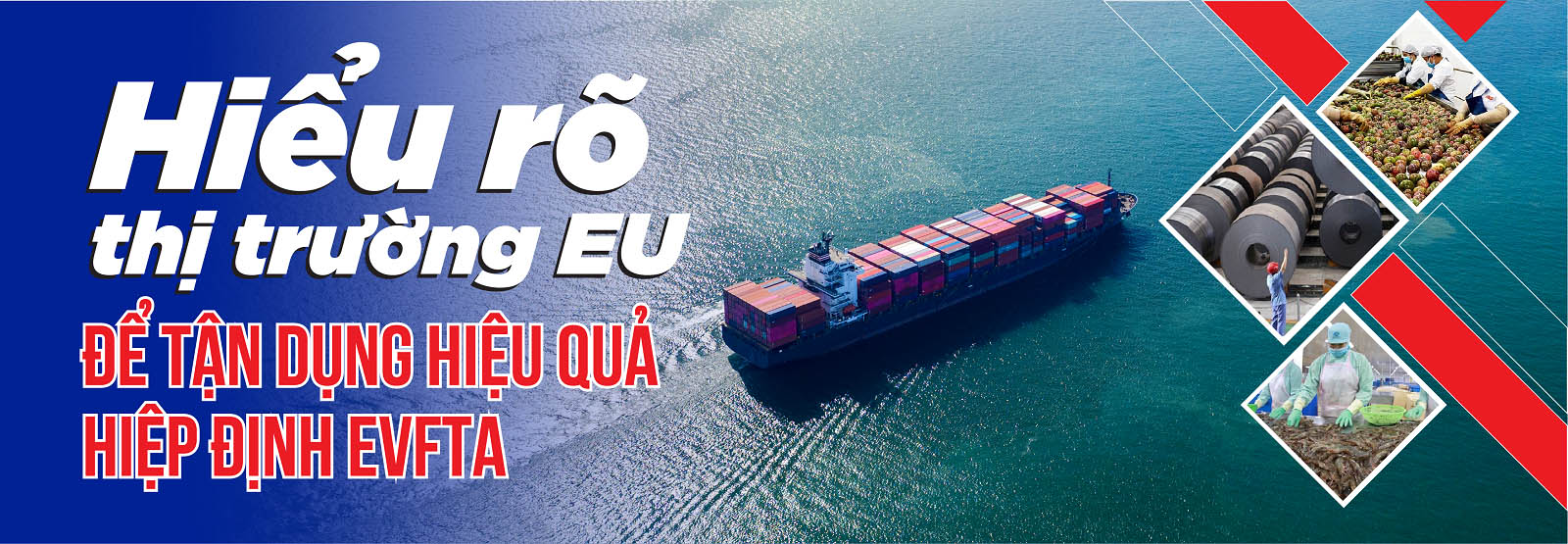 [E-magazine] Hiểu rõ thị trường EU để tận dụng hiệu quả Hiệp định EVFTA