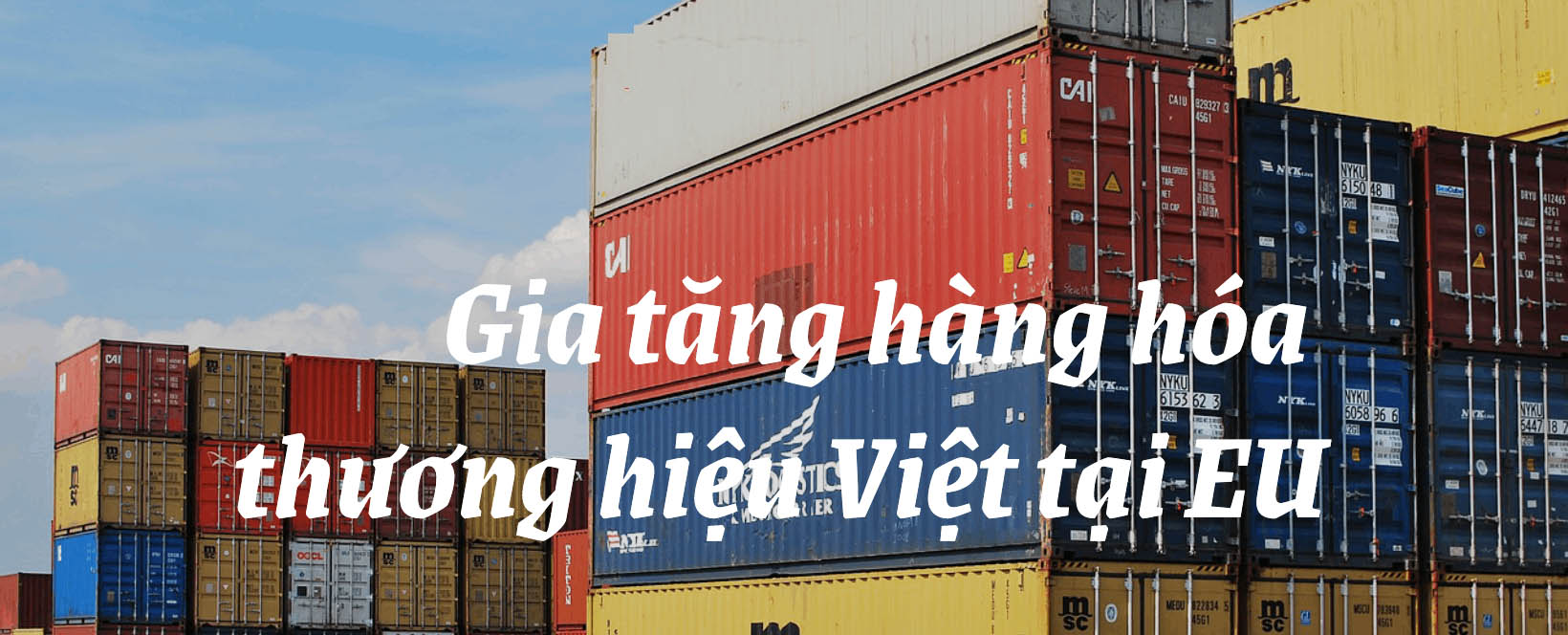 [E-magazine] Tận dụng EVFTA, gia tăng Cwin Đăng Ký + 1888k thương hiệu Việt tại EU
