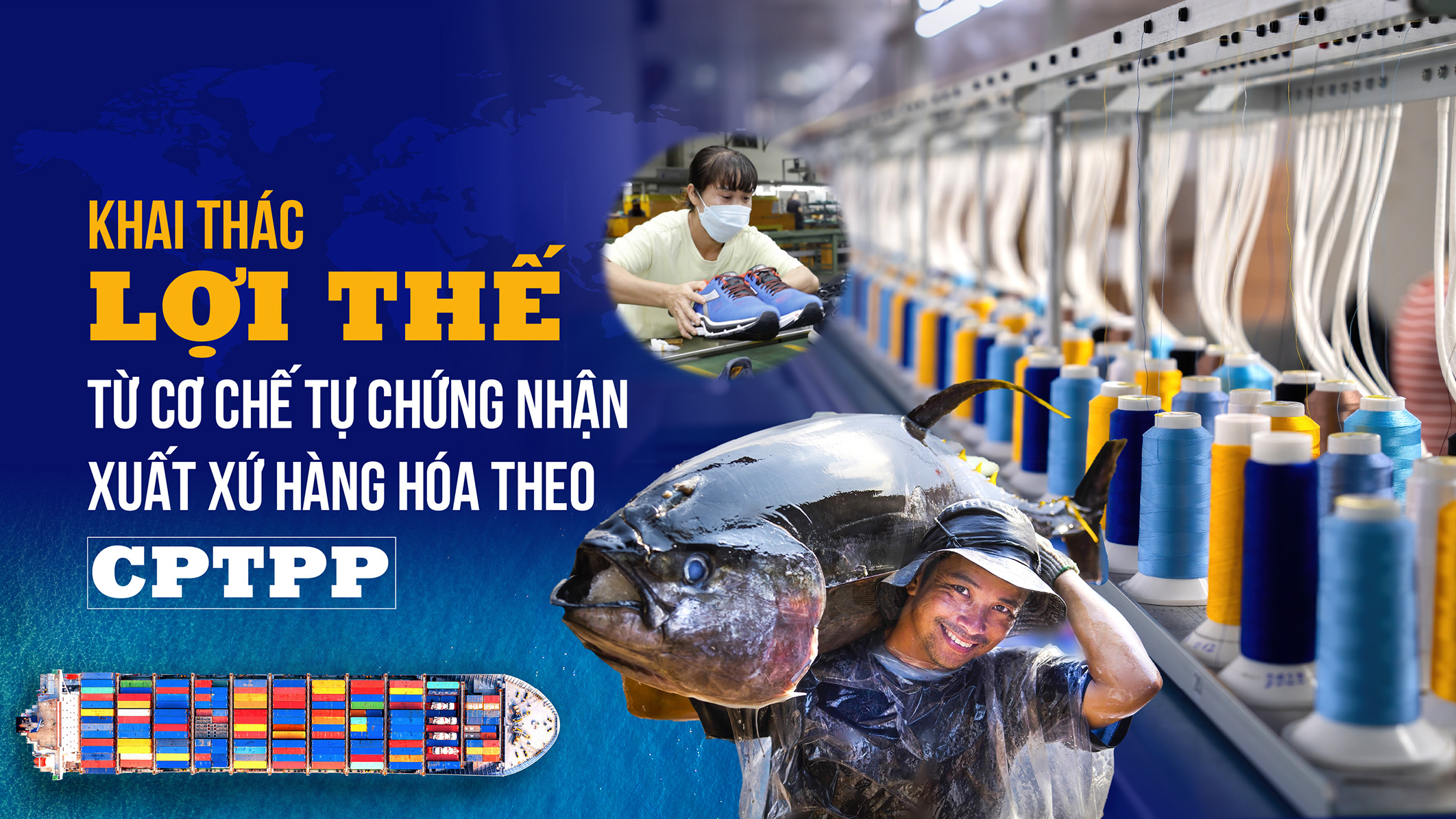 Khai thác lợi thế từ cơ chế tự chứng nhận xuất xứ Cwin Đăng Ký + 1888k theo CPTPP