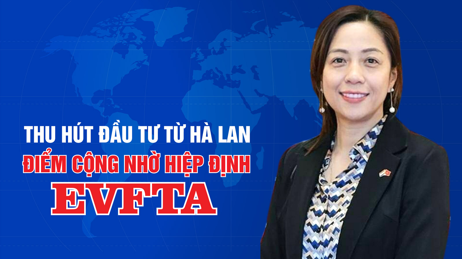 Thu hút Cwin800 hàng ngàn khuyến mãi từ Hà Lan - Điểm cộng nhờ Hiệp định EVFTA