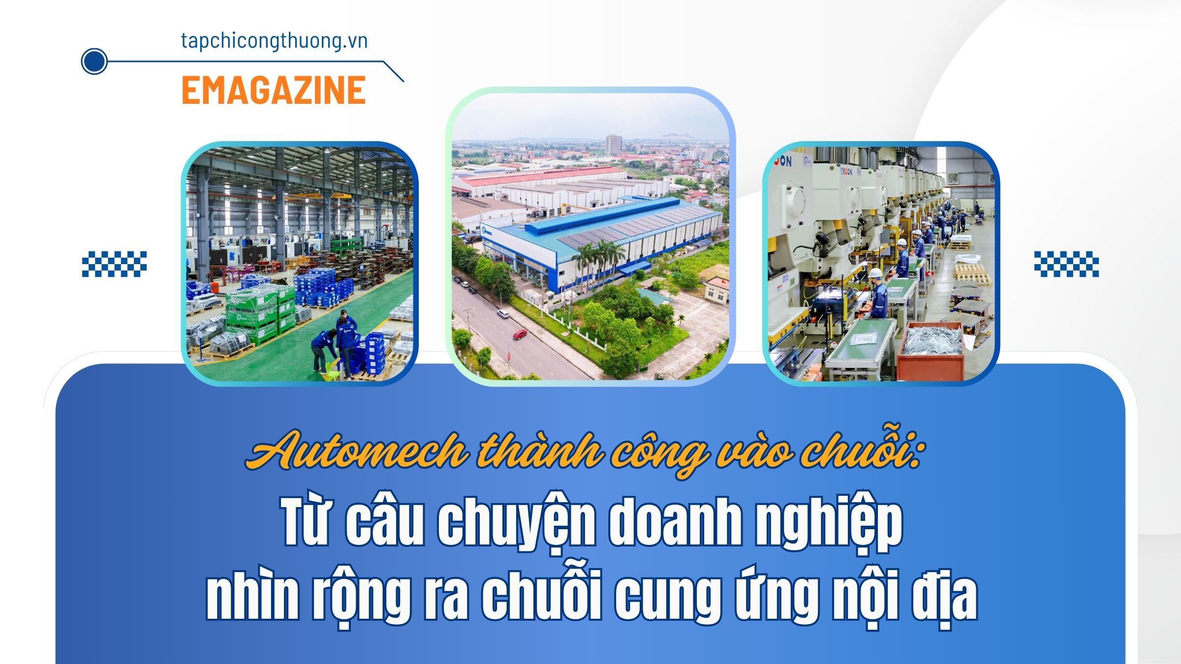 [eMagazine] Automech thành công vào chuỗi: Từ câu chuyện Cwincom hiện đang mở nhìn rộng ra chuỗi cung ứng nội địa