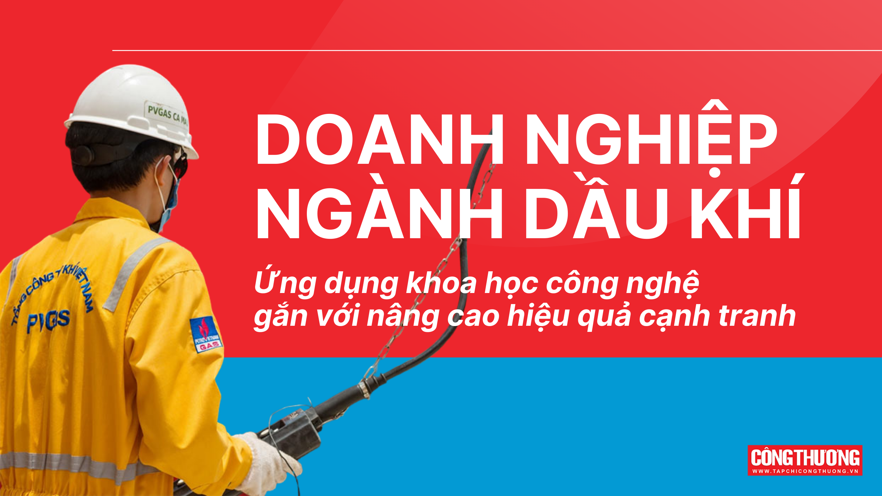 [eMagazine] Cwin800 tỷ lệ kèo World Cup 2026 ngành dầu khí: Ứng dụng khoa học công nghệ gắn với nâng cao hiệu quả cạnh tranh