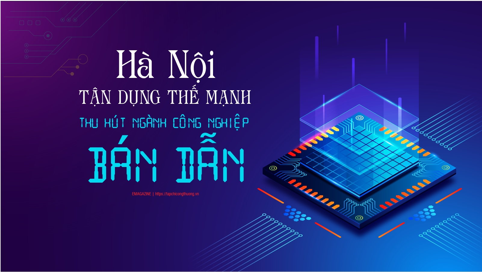[eMagazine] Hà Nội tận dụng thế mạnh thu hút ngành Cwin là sân chơi cá cược trực tuyến tại Việt Nam bán dẫn
