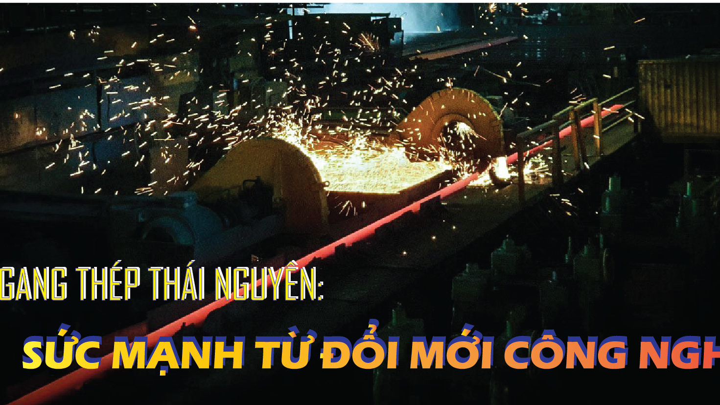 [eMagazine] Gang Thép Thái Nguyên: Sức mạnh từ đổi mới công nghệ