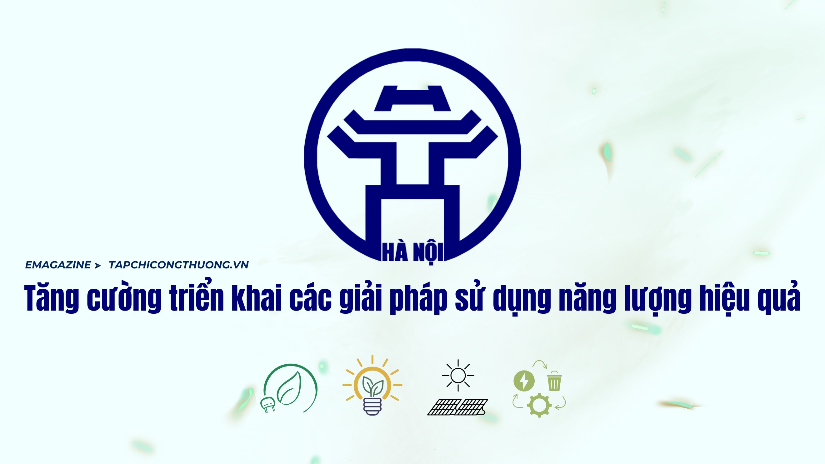 Emagazine | Hà Nội: Tăng cường triển khai các giải pháp sử dụng năng lượng hiệu quả