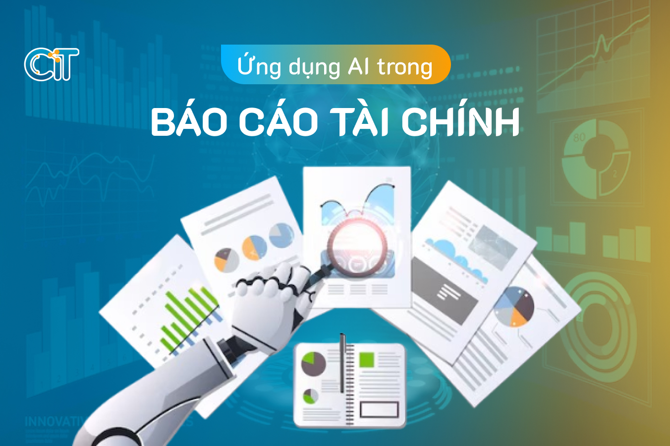 Ứng dụng trí tuệ nhân tạo trong báo cáo tài chính