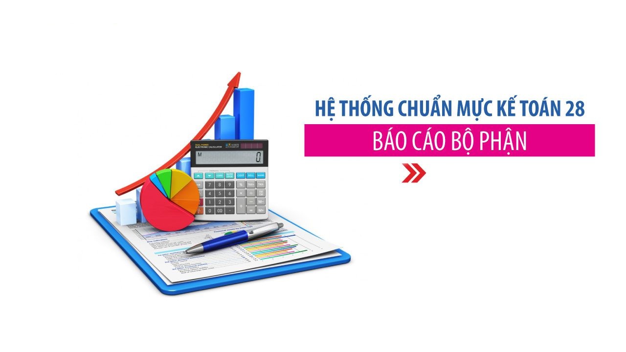 Chuẩn mực kế toán về báo cáo bộ phận: Thế giới và Việt Nam