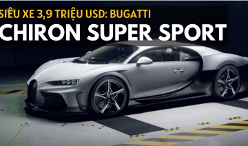 Bugatti Chiron Super Sport: Siêu xe giá 3,9 triệu USD vừa ra mắt