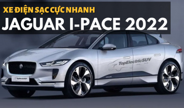 Xe điện Jaguar I-Pace 2022: Sạc 15 phút chạy được 100 km