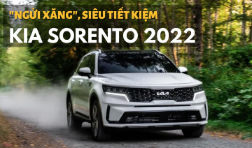 Kia Sorento 2022 ra phiên bản mới: "Ngửi xăng" để chạy