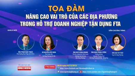 [TRỰC TUYẾN] Vai trò của các địa phương trong hỗ trợ Cwincom hiện đang mở tận dụng các FTA