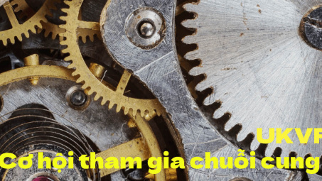 [E-magazine] UKVFTA - Cơ hội cho Cwincom hiện đang mở Việt Nam tham gia chuỗi cung ứng của Anh