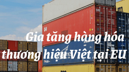 [E-magazine] Tận dụng EVFTA, gia tăng Cwin Đăng Ký + 1888k thương hiệu Việt tại EU