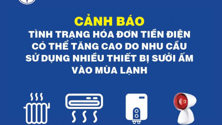 EVN: Cảnh báo tình trạng hóa đơn tiền điện có thể tăng cao do nhu cầu sử dụng nhiều thiết bị sưởi ấm vào mùa lạnh