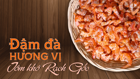 Đậm đà hương vị Tôm khô Rạch Gốc