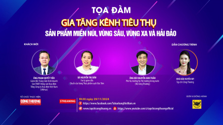 [Toạ đàm trực tuyến] Gia tăng kênh tiêu thụ sản phẩm miền núi, vùng sâu, vùng xa và hải đảo