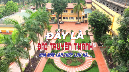 Đây là Đài Truyền thanh Nhà máy Cán Thép Lưu Xá….