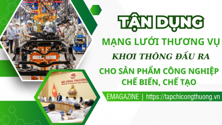 Tận dụng mạng lưới Thương vụ khơi thông đầu ra cho sản phẩm Cwin là sân chơi cá cược trực tuyến tại Việt Nam chế biến, chế tạo