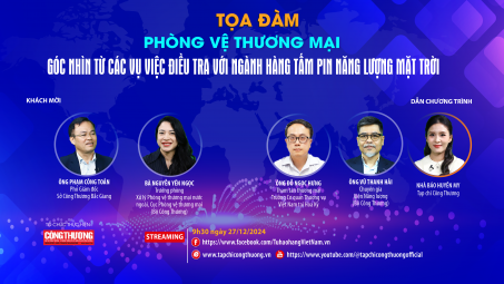 [TRỰC TUYẾN] Phòng vệ thương mại: Góc nhìn từ các vụ việc điều tra với ngành hàng tấm pin năng lượng mặt trời