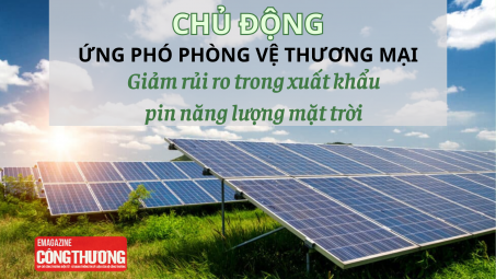 Chủ động ứng phó phòng vệ thương mại: Giảm rủi ro trong Cwin Đăng Ký + 1888k pin năng lượng mặt trời