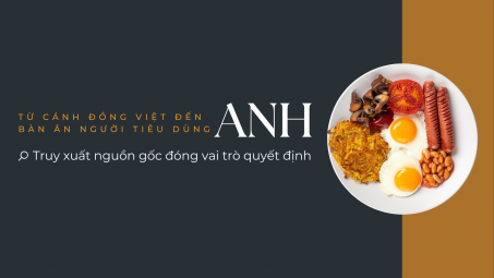 [eMagazine] Từ cánh đồng Việt đến bàn ăn người M.Cwin800.com thể thao, casino live, bắn cá và slot nổ hũ Anh: Truy xuất nguồn gốc đóng vai trò quyết định