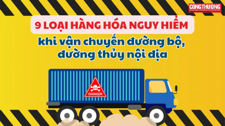 9 loại Cwin Đăng Ký + 1888k nguy hiểm khi vận chuyển đường bộ, đường thủy nội địa