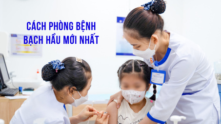 Cách phòng bệnh bạch hầu mới nhất mà người dân cần lưu ý