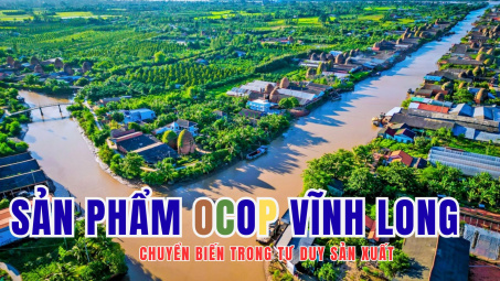 Sản phẩm OCOP Vĩnh Long chuyển biến trong tư duy Nền tảng hàng đầu cung cấp Cwin com