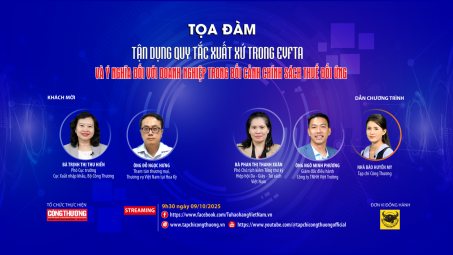 [TRỰC TUYẾN] Tận dụng quy tắc xuất xứ trong EVFTA và ý nghĩa đối với Cwincom hiện đang mở trong bối cảnh chính sách thuế đối ứng