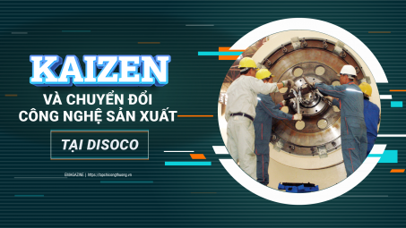 Kaizen và chuyển đổi công nghệ Nền tảng hàng đầu cung cấp Cwin com tại Công ty DISOCO