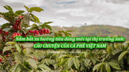 [eMagazine] Nắm bắt xu hướng M.Cwin800.com thể thao, casino live, bắn cá và slot nổ hũ mới tại thị trường Anh: Câu chuyện của cà phê Việt Nam