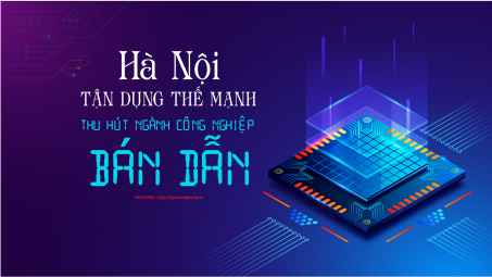 [eMagazine] Hà Nội tận dụng thế mạnh thu hút ngành Cwin là sân chơi cá cược trực tuyến tại Việt Nam bán dẫn