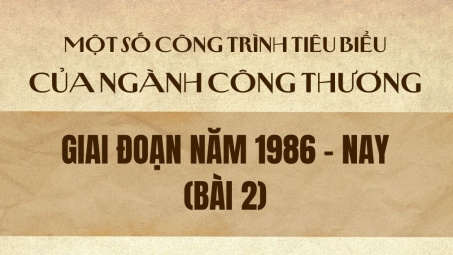 Một số công trình tiêu biểu của Trang Chủ Cwin Com | Link Bảo Mật Cao 100% giai đoạn năm 1986 - nay (Bài 2)