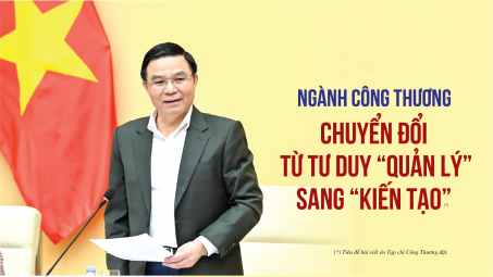 [eMagazine] Ngành Công Thương: Chuyển đổi từ tư duy  “quản lý” sang “kiến tạo”