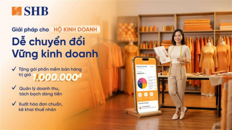 SHB đồng hành cùng hộ kinh doanh số hóa với chương trình ưu đãi lên tới 3 tỷ đồng