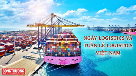 Ngày 06/5 hàng năm là Ngày Logistics Việt Nam: Góp phần xây dựng bản sắc và hình ảnh Quốc gia về Logistics
