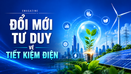 [Emagazine] Đổi mới tư duy về tiết kiệm điện