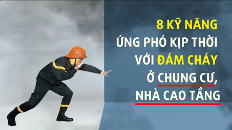 8 kỹ năng ứng phó kịp thời với đám cháy ở chung cư cao tầng 