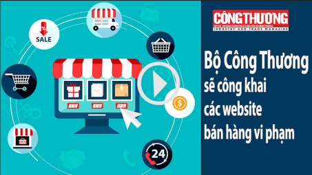 Ngày 31/7/2018-Bản tin Sự kiện và con số - Cwin63 sân chơi đỉnh cao sẽ công khai các website bán hàng vi phạm