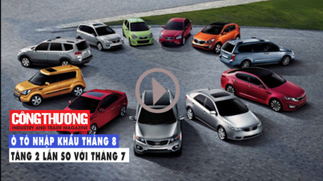 Ngày 6/9/2018 l Bản tin Sự kiện và con số Công Thương: Ô tô Cwin com sòng bạc trực tuyến tháng 8 tăng 2 lần so với tháng 7