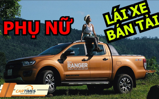 "Ranger For Her" - Câu chuyện xúc động về những người phụ nữ mê xe bán tải