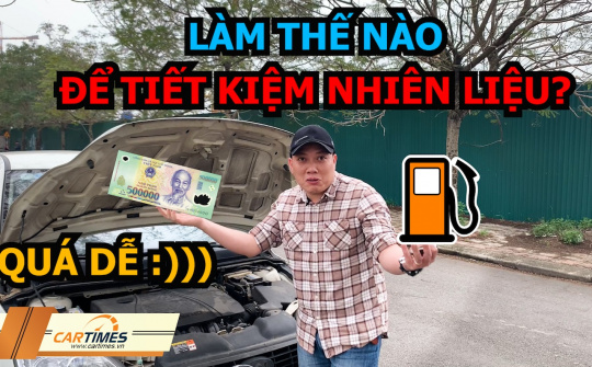 7 cách giúp lái xe tiết kiệm nhiên liệu mà tài xế nào cũng cần biết