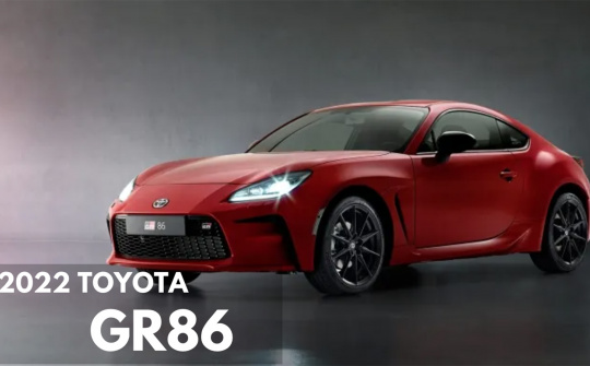 Toyota GR86 2022 ra mắt: Xe thể thao lái cực dễ