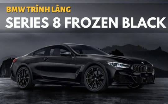 BMW 8 Series Frozen Black Edition trình làng: Giới hạn 20 chiếc