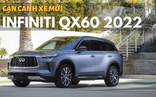 Infiniti QX60 2022 chính thức ra mắt: Thay thiết kế, thêm công nghệ