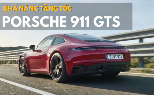 Xem khả năng tăng tốc của Porsche 911 GTS mới