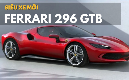 Ferrari 296 GTB động cơ điện "siêu khủng" ra mắt