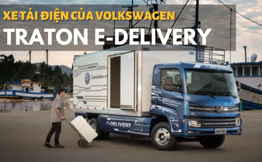 Traton e-Delivery: Xe tải chạy hoàn toàn bằng điện của Volkswagen