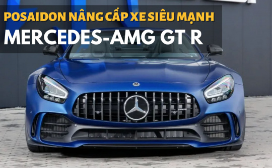Mercedes-AMG GT R Roadster siêu mạnh nâng cấp bởi Posaidon