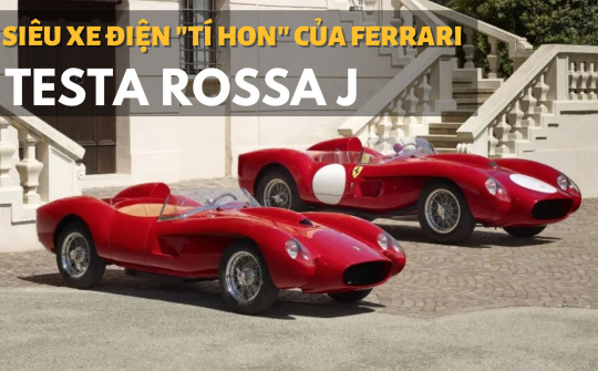 Testa Rossa J - Siêu xe điện "tí hon" đầu tiên của Ferrari